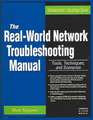 The Real-world Network Troubleshooting Manual: Tools, Techniques, and Scenarios