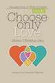 Choose Only Love