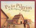 P Is for Pilgrim: A Thanksgiving Alphabet