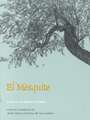 El Mesquite: A Story of the Early Spanish Settlements Between the Nueces and the Rio Grande