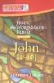 Jesus the Word Made Flesh, Part One: John 1-10