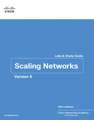 Scaling Networks V6 Labs & Study Guide