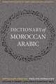 A Dictionary of Moroccan Arabic