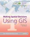 Making Spatial Decisions Using GIS, Level 4