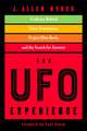 The UFO Experience: Evidence Behind Close Encounters, Project Blue Book, and the Search for Answers