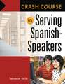 Crash Course in Serving Spanish-Speakers