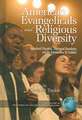 American Evangelicals and Religious Diversity (Hc)