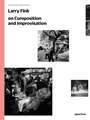 On Composition and Improvisation: Essays on the Present and Future of Photography