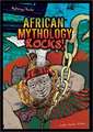 African Mythology Rocks!