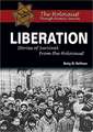 Liberation: Stories of Survival from the Holocaust