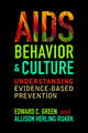 AIDS, Behavior, and Culture: Understanding Evidence-Based Prevention