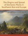 The Origins and Spread of Domestic Plants in Southwest Asia and Europe