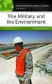 The Military and the Environment: A Reference Handbook