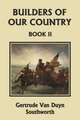 Builders of Our Country, Book II (Yesterday's Classics)