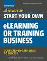 Start Your Own eLearning or Training Business: Your Step-By-Step Guide to Success