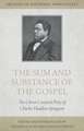 The Sum and Substance of the Gospel: The Christ-Centered Piety of Charles Haddon Spurgeon