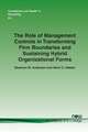 The Role of Management Controls in Transforming Firm Boundaries and Sustaining Hybrid Organizational Forms