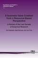 E-Business Value Creation from a Resource-Based Perspective: A Review of the Last Decade of Empirical Research