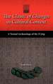 The Classic of Changes in Cultural Context: A Textual Archaeology of the Yi Jing