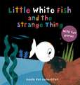 Little White Fish and the Strange Thing