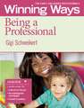 Being a Professional [3-Pack]: Winning Ways for Early Childhood Professionals