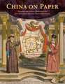 China on Paper: European and Chinese Works from the Late Sixteenth to Early Nineteenth Century