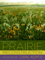 A Practical Guide to Prairie Reconstruction: Second Edition