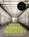 Imaging Animal Industry: American Meatpacking in Photography and Visual Culture