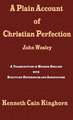 A Plain Account of Christian Perfection as Believed and Taught by the Reverend Mr. John Wesley: A Transcription in Modern English