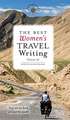 Best Women's Travel Writing, Volume 11