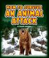 How to Survive an Animal Attack