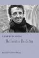 Understanding Roberto Bolano