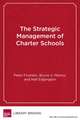 The Strategic Management of Charter Schools: Frameworks and Tools for Educational Entrepreneurs