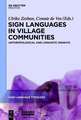 Sign Languages in Village Communities: Anthropological and Linguistic Insights