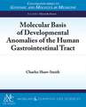 Molecular Basis of Developmental Anomalies of the Human Gastrointestinal Tract