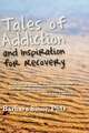 Tales of Addiction and Inspiration for Recovery