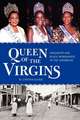 Queen of the Virgins: Pageantry and Black Womanhood in the Caribbean