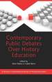 Contemporary Public Debates Over History Education (Hc)