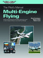 The Pilot's Manual: All the Aeronautical Knowledge Required to Earn a Multi-Engine Rating on Your Pilot Certifi