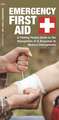 Emergency First Aid: A Folding Pocket Guide to the Recognition of & Response to Medical Emergencies