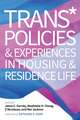 Trans* Policies & Experiences in Housing & Residence Life