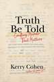 Truth Be Told: Crafting Memoir That Matters