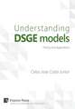 Understanding DSGE models;Theory and Applications