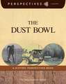 The Dust Bowl: A History Perspectives Book