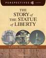 The Story of the Statue of Liberty: A History Perspectives Book