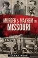 Murder & Mayhem in Missouri