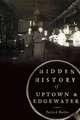 Hidden History of Uptown & Edgewater