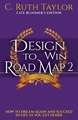 Design to Win Road Map 2: How to Dream Again and Succeed in Life as You Get Older