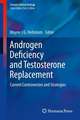 Androgen Deficiency and Testosterone Replacement: Current Controversies and Strategies