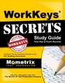 WorkKeys Secrets Study Guide: WorkKeys Practice Questions & Review for the ACT's WorkKeys Assessments